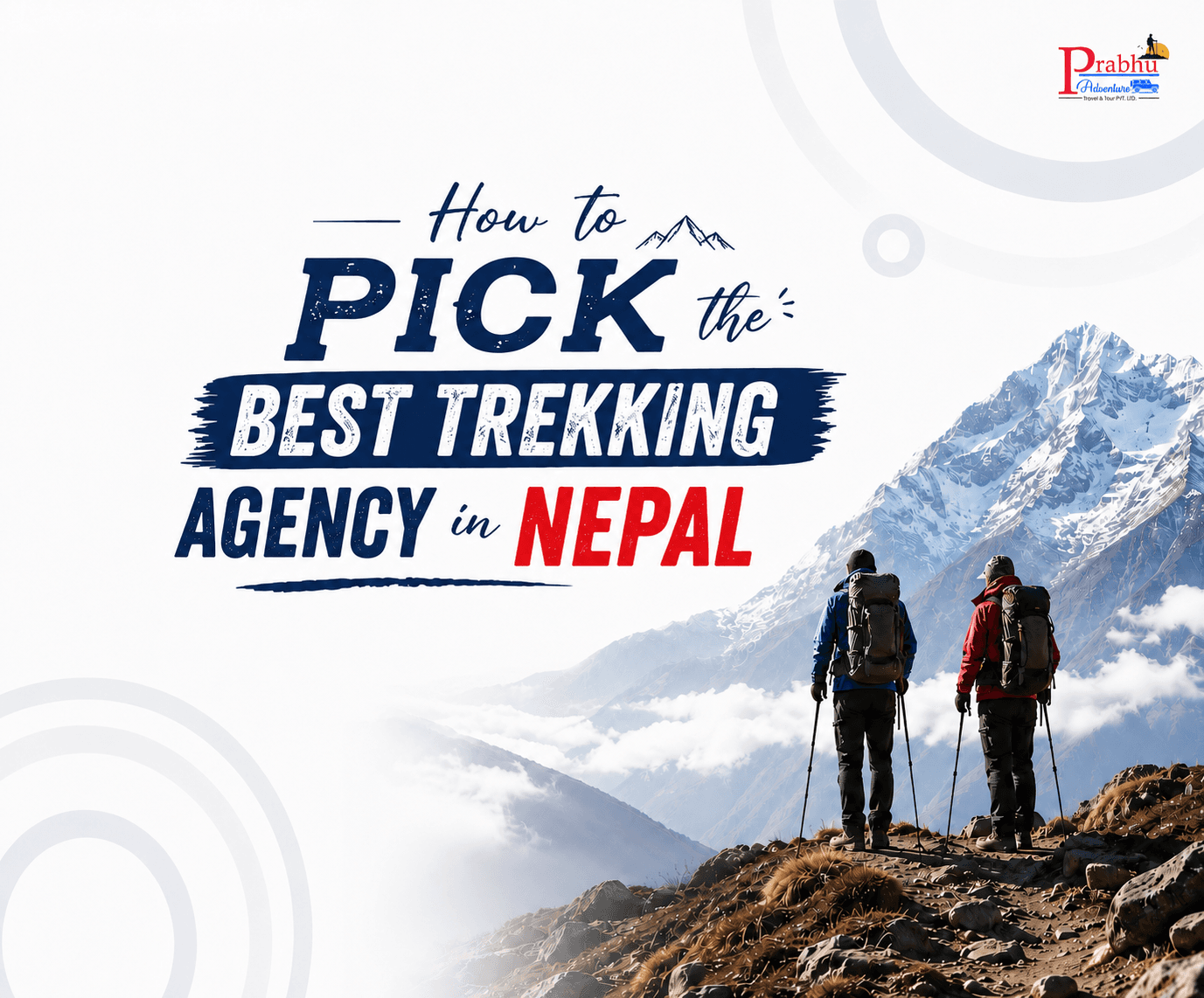 Choosing the Right Trekking Agency in Nepal